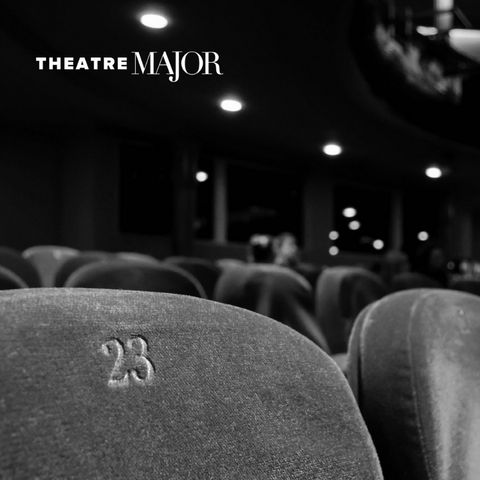 Ep 0 | What is Theatre Major?