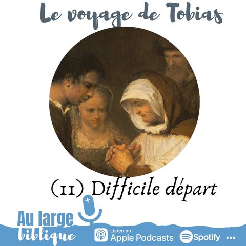 #168 Le voyage de Tobias (11) Le difficile et nécessaire départ