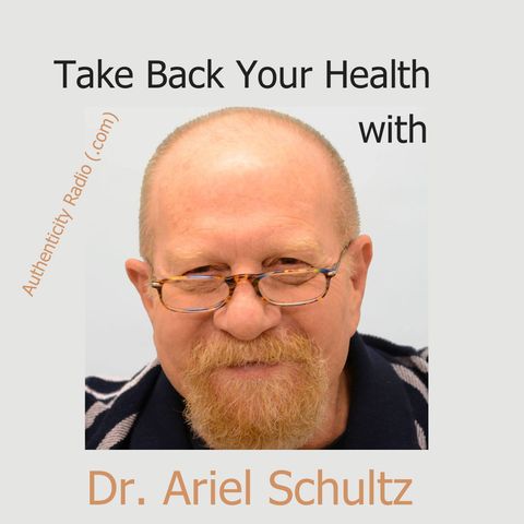 Taking back our Health - with Dr. Ariel Schultz