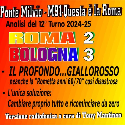 il Profondo Giallorosso dopo Roma Bologna - di Tony Mantineo - Radiofonica