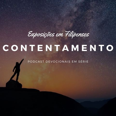 PDS#33 Contentamento - Parte 02 (Filipenses 1.12-26)