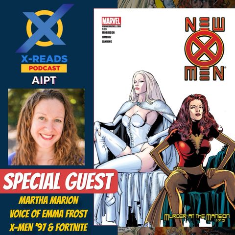 EP 131: Martha Marion (X-Men 97’s Emma Frost) Scandalous Affairs and a Murder in the Mansion!