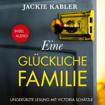 [German] - Eine glückliche Familie - Kriminalroman (Ungekürzt) by Jackie Kabler