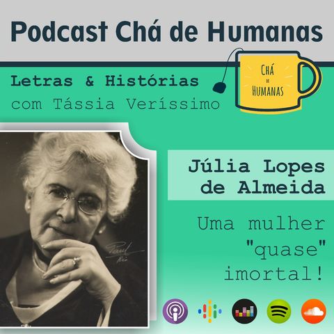 #40 - Letras & Histórias: Júlia Lopes de Almeida (uma escritora QUASE imortal)