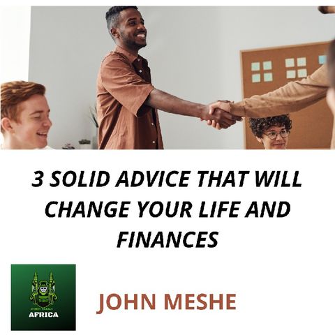 3 Solid Advice That Will Change Your Life And Finance