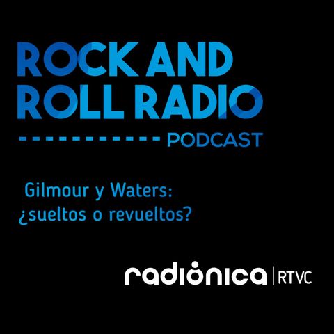 Gilmour y Waters: ¿sueltos o revueltos?