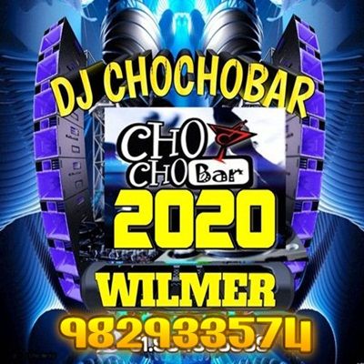 DJ CHOCHOBAR WILMER