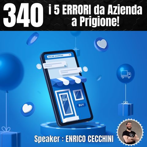 340 - i 5 Errori che trasformano la tua Azienda in una PRIGIONE!