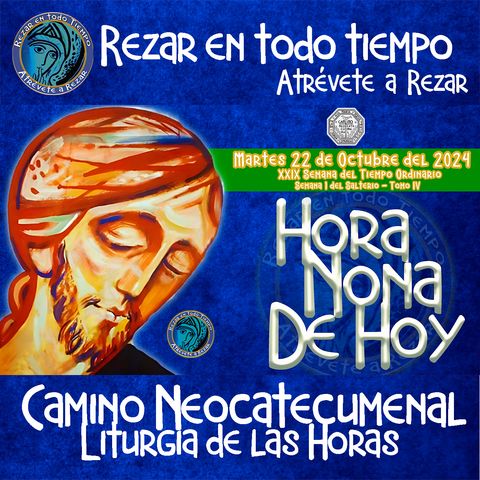 🟢 HORA NONA ✟  MARTES 22 DE OCTUBRE DEL 2024 ✟ Camino Neocatecumenal ✟ Liturgia de las Horas NONA 