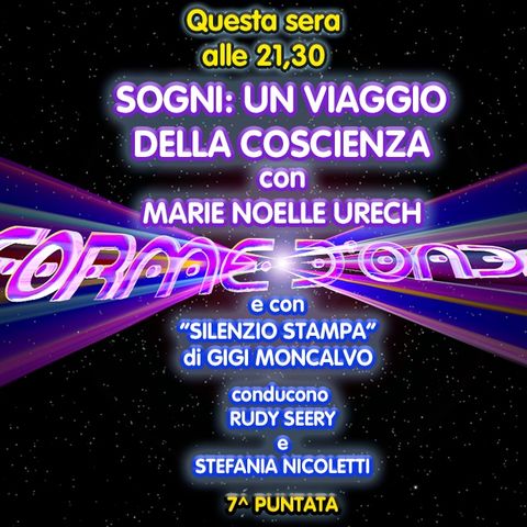 Forme d'Onda - Marie Noelle Urech - Sogni: un viaggio della coscienza - 7^ puntata (10/12/2020)