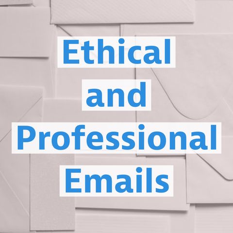 Ethical and Professional Emails
