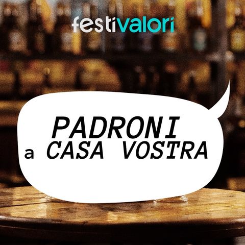 Padroni a casa vostra