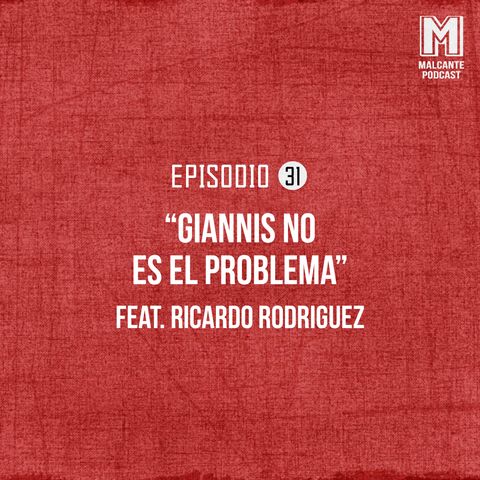 Ep 31- Giannis no es el problema Ft Ricardo Rodriguez.