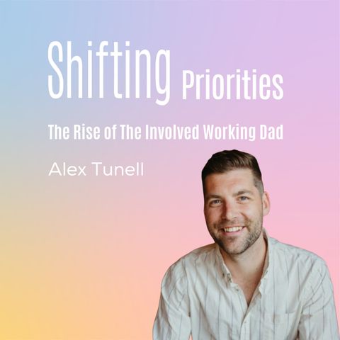 The Rise of The Involved Working Dad (ft. Alex Tunell)