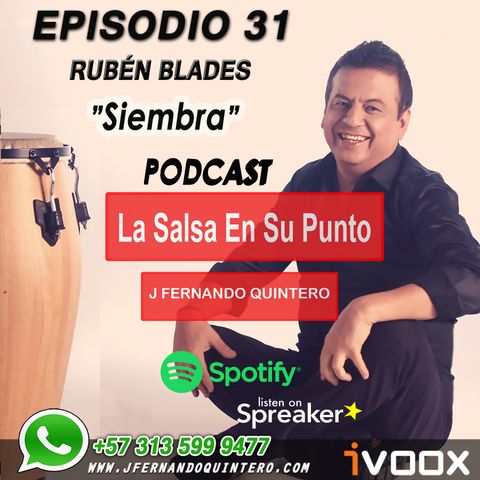 EPISODIO 31-RUBEN BLADES-"Siembra"