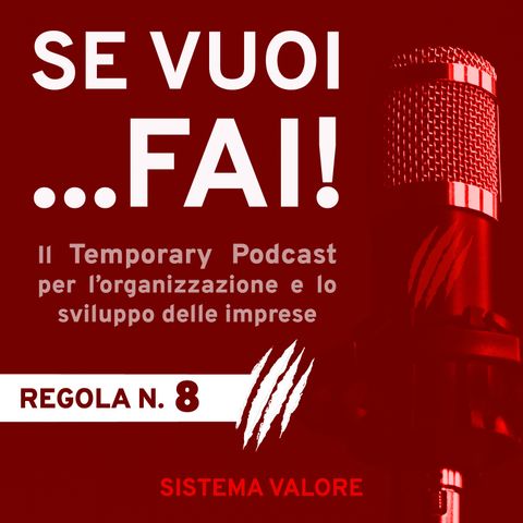 Regola n. 8 - Se vuoi ...Fai!