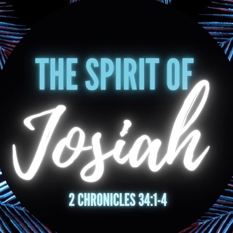 The Spirit of Josiah