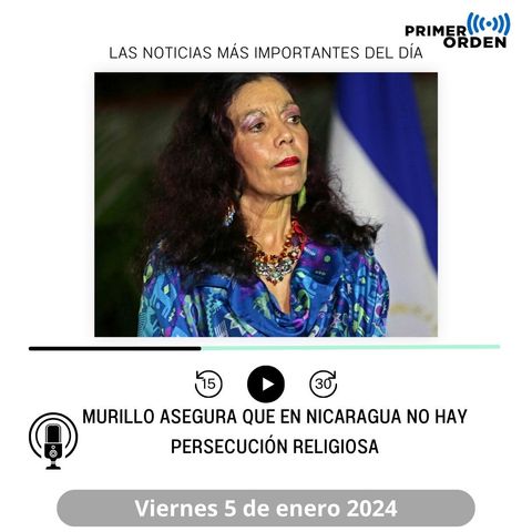 Murillo asegura que en Nicaragua no hay persecución religiosa