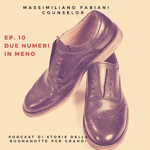 Ep. 10 - DUE NUMERO IN MENO