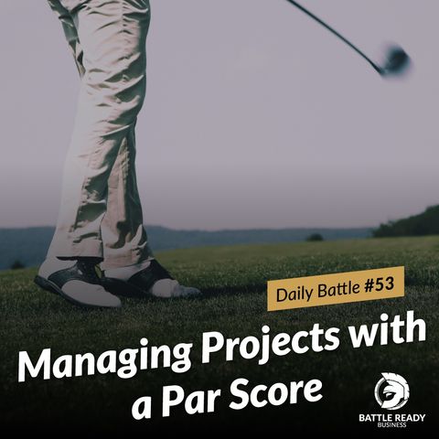 Daily Battle #53: Managing Projects with a Par Score