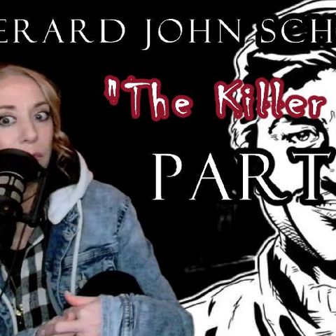 Gerard John Schaefer - Part 2