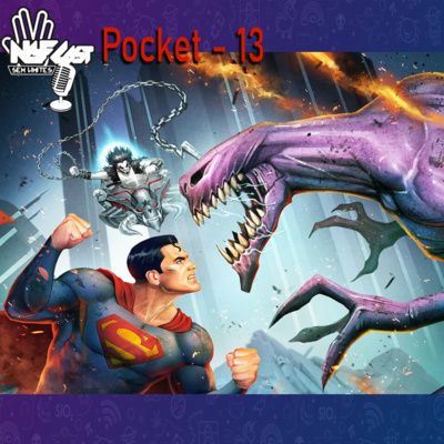 NGFCAST Pocket 13 - Superman: Homem do Amanhã ( Feat. Radiofrenia e Uma Talvez Conversa )
