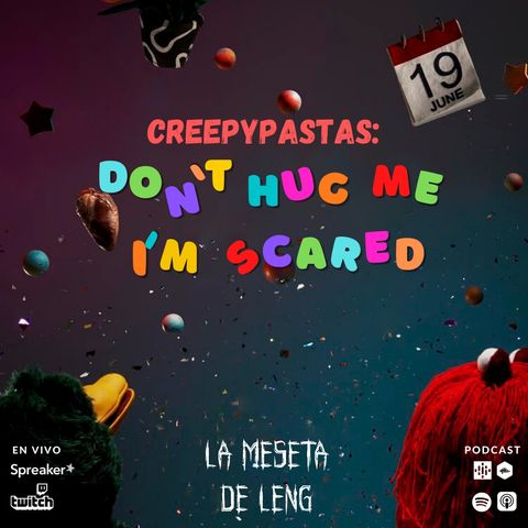 Ep. 88 - Creepypastas: Don't Hug Me I'm Scared pt IV