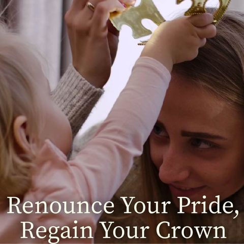 Renounce Your Pride, Regain Your Crown - The Book of Daniel Message Series 4