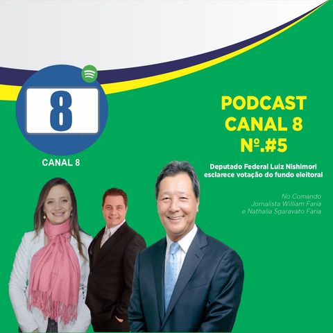 Podcast Canal 8 #5 | Deputado federal Luiz Nishimori esclarece votação do fundo eleitoral
