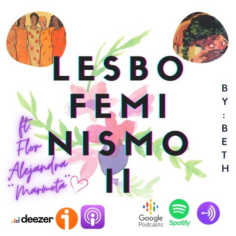 Lesbofeminismo II Ft. Flor Alejandra "Marmota"
