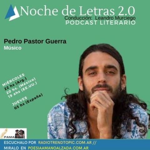 Noche De Letras 2.0 #206 Pedro Pastor Guerra (Cantautor)