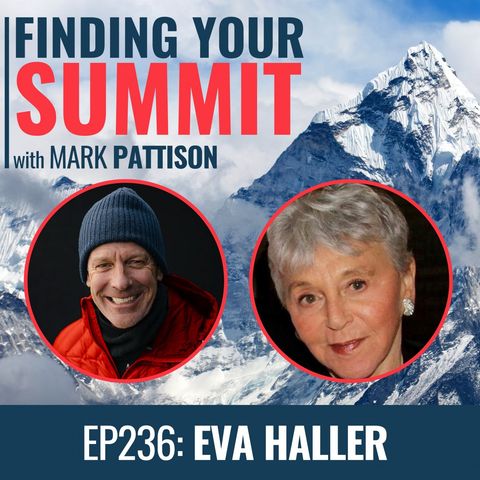 EP 236:  Eva Haller:  She survived the Holocaust and now paying it forward by helping others.
