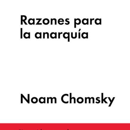 Razones para el Anarquismo, Noam Chomsky, Pt. 2