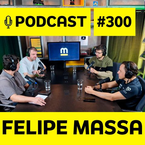 Podcast #300 – Felipe Massa faz raio-x da F1 atual e traz histórias reveladoras da carreira