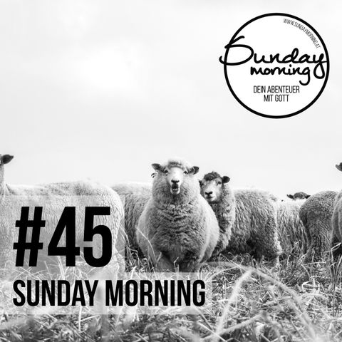 #45 - Schafgeflüster - Von Hirten, Herden und Hingabe