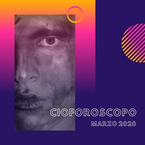 CIOFOROSCOPO- Marzo 2020