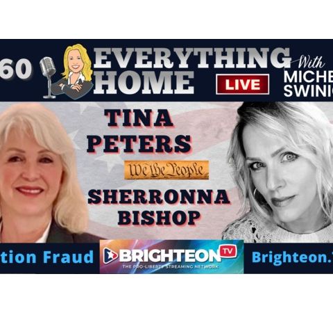 360: TINA PETERS & SHERRONNA BISHOP - Arrested For Exposing Election Fraud