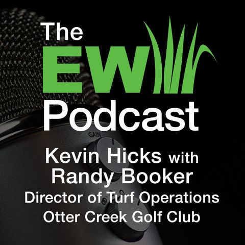 EW Podcast - Kevin Hicks with Randy Booker