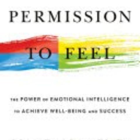 Permission to Feel: Unlocking Emotional Intelligence for a Healthier Life