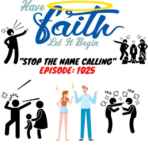 Ep1025: Stop the Name Calling