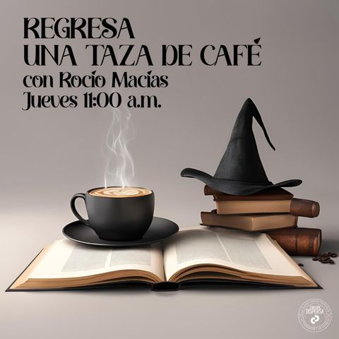 Una Taza de Cafe con Rocio Macias 31 de oct