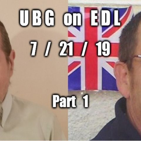 UBG On EDL : 7/21/19 - Part  1