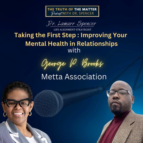 Taking the First Step: Improving Your Mental Health in Relationships. Episode #35
