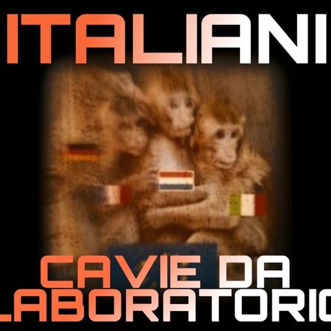 VACCINO: ITALIANI usati come CAVIE!