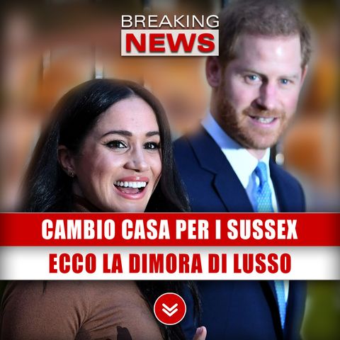 Cambio Casa Per I Sussex: Harry e Meghan Puntano Su Malibu!