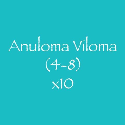 Anuloma Viloma (4-8) x10