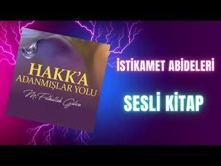 8.İstikamet Abideleri-Hakka Adanmışların Yolu Sesli Kitap Fethullah Gülen