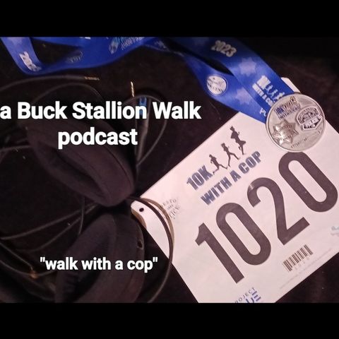 Buck Stallion Walk : walk with a cop marathon