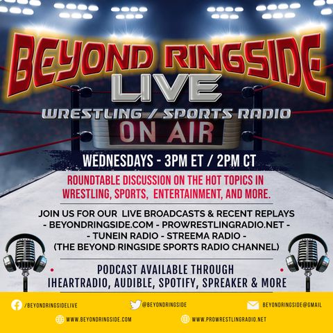 Beyond Ringside Sports Radio - July 1, 2026