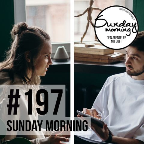 KONFLIKTE GUT KLÄREN | Sunday Morning #197